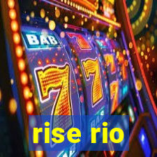 rise rio